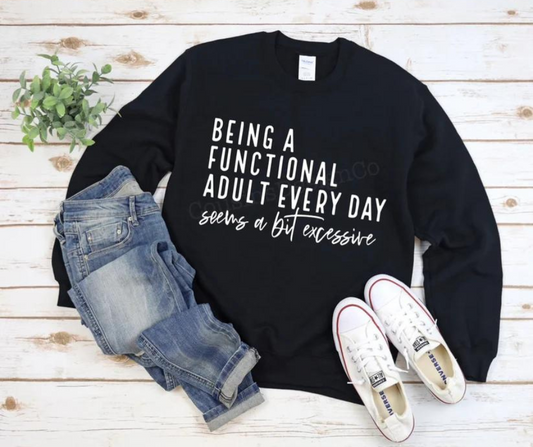 Being a functional adult every day seems a bit excessive